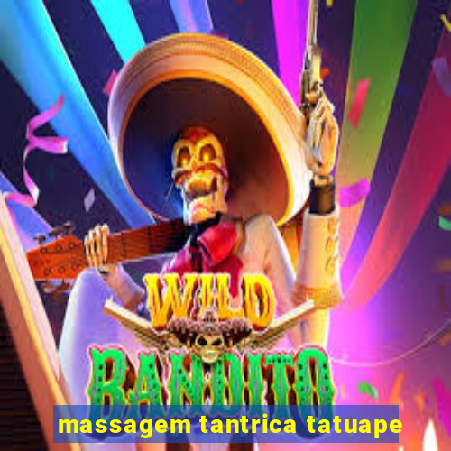 massagem tantrica tatuape